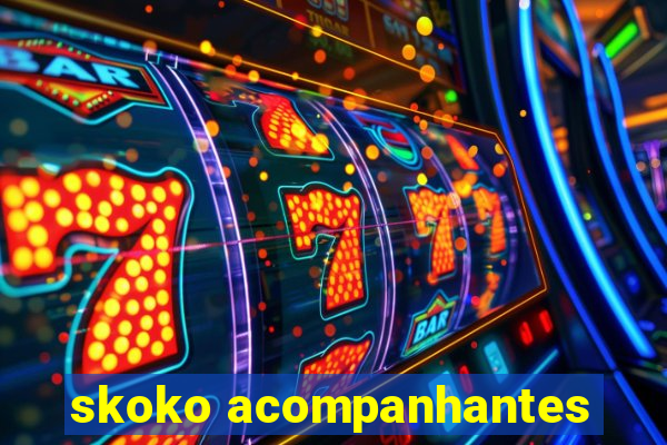 skoko acompanhantes